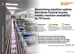 Étude de cas : Étude de cas : Étude de cas : Temps de disponibilité machine optimisés : Renishaw Central augmente la disponibilité hebdomadaire des machines de 79 he